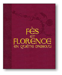 "Fèz et Florence en quête d'absolu" - Senso Unico Éditions.